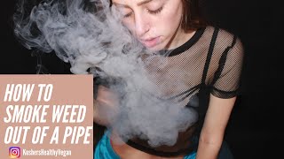 How to Smoke Weed Out of a Pipe