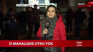 Kartaldaki O Mahallede Uyku Yok