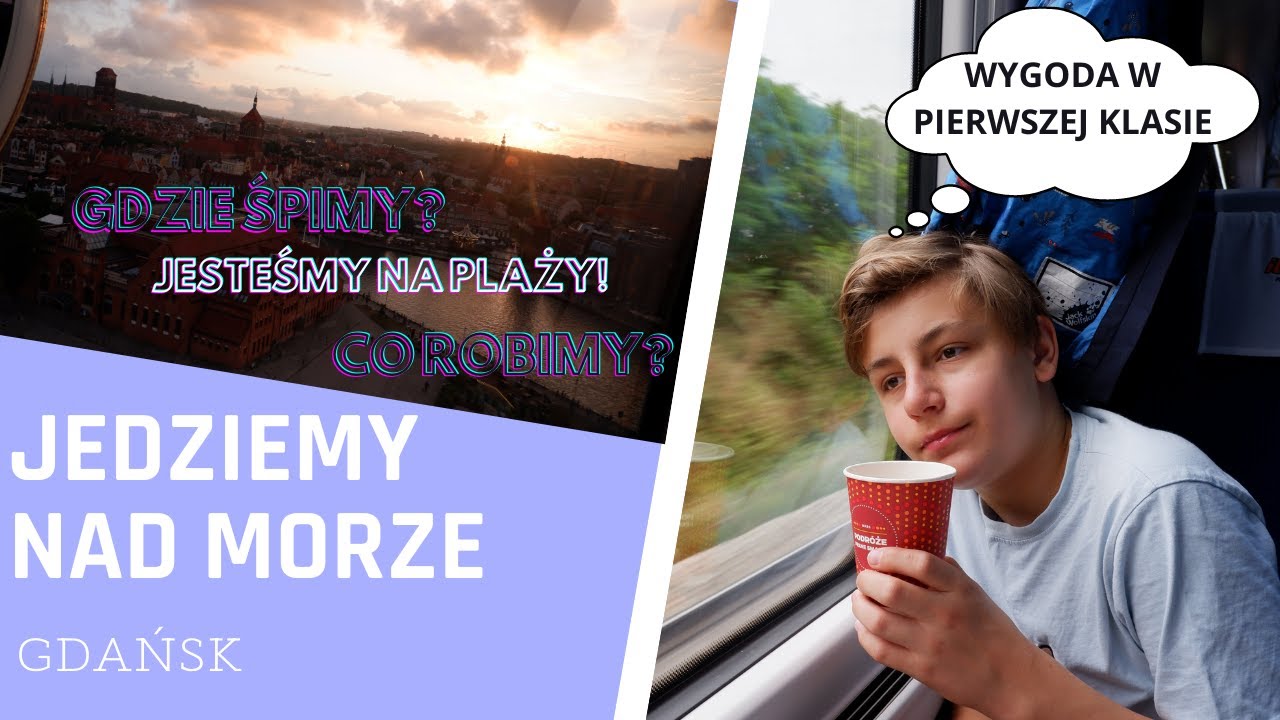 POJECHALIŚMY NAD MORZE, ŚPIMY W PURO, JESTEŚMY W GDAŃSKU