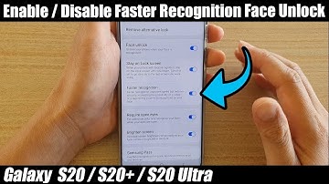 Galaxy S20/S20+: How to Enable / Disable Faster Recognition For Face Unlock