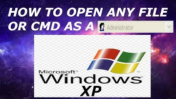 HOW TO OPEN ANY FILE AS ADMINISTRATOR IN WINDOWS XP
