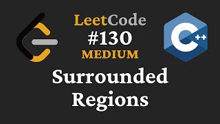Surrounded Regions - LeetCode #130 - C++