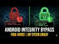 Bypass Integrity Checks for Android System Libraries