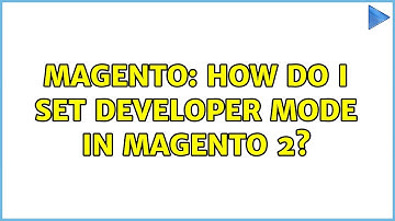 Magento: How do I set Developer Mode in Magento 2? (14 Solutions!!)