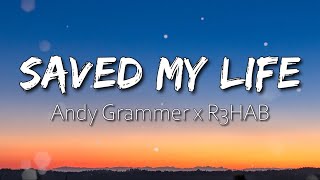 Saved My Life - Andy Grammer x R3HAB (lyrics)