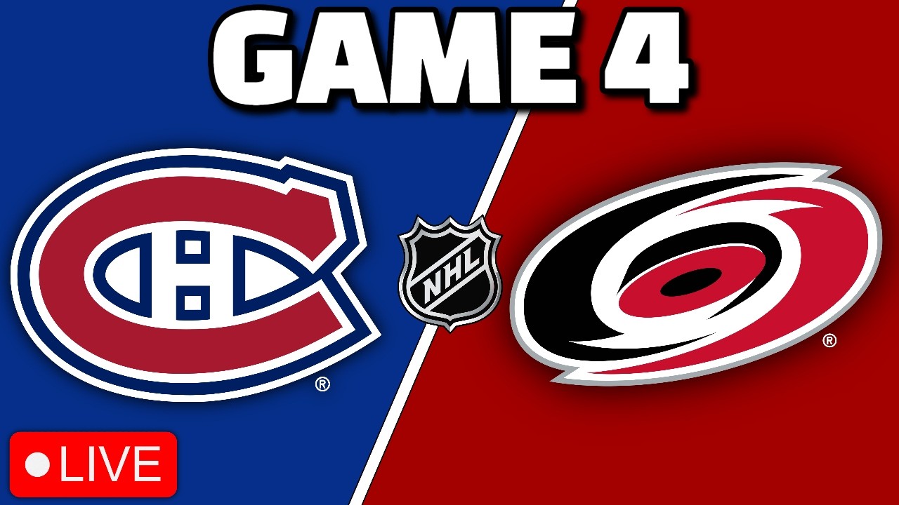 Montreal Canadiens vs Carolina Hurricanes GAME 4