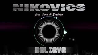 Nikovics, Luna & Evelynn - Believe (Original mix)