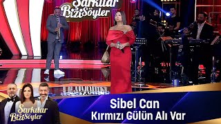 Sibel Can - KIRIMIZI GÜLÜN ALI VAR