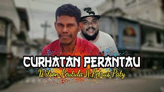 Download Lagu Curhatan Perantau | Puisi Wilson Peutula | Deklamator Petrus Paty MP3
