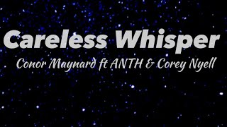Careless Whisper - Conor Maynard ft ANTH & Corey Nyell (Lyrics)