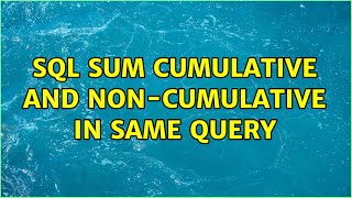SQL Sum cumulative and non-cumulative in same query (2 Solutions!!)