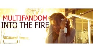 Multifandom | Into the Fire ~HBD Nasta~