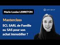 Masterclass que choisir entre la sci sarl de famille ou sas pour optimiser son achat immobilier 