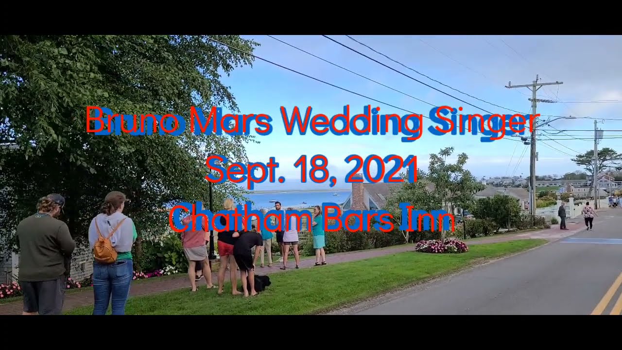 Bruno Mars Wedding Singer @ Chatham Bars Inn on Cape Cod 9/18/21 - YouTube