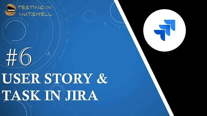 Tutorial #6 | Create Tasks in Jira | User stories in Jira | Sub Task in Jira | Testing in Nutshell