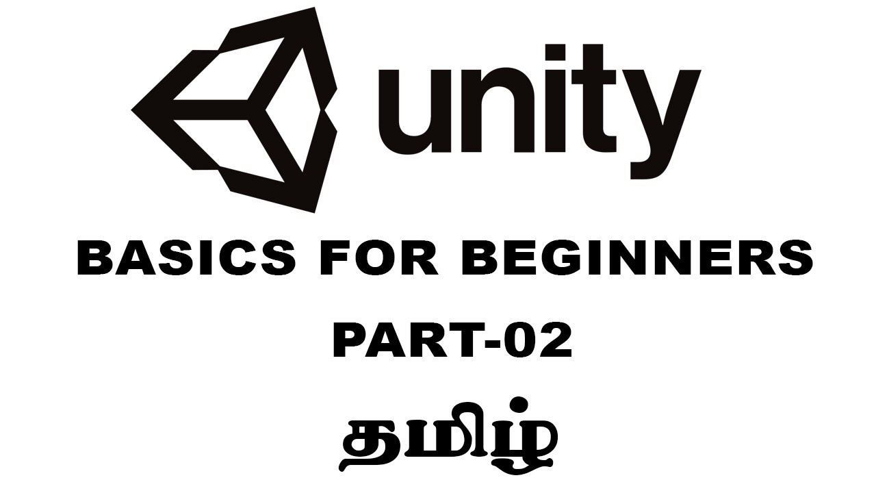 Unity 3D Basic Beginners Tutorial in Tamil Part-02 | Unity 3D Interface ...