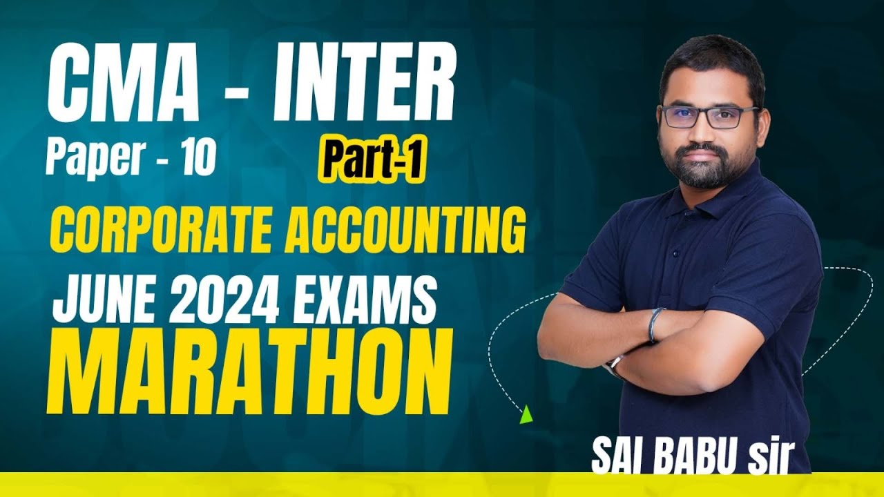 CMA INTER | CORPORATE ACCOUNTING - MARATHON | PART 1 - JUNE/DEC 2024 ...