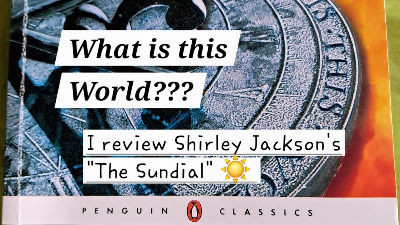 My thoughts on "The Sundial" by Shirley Jackson..."Live by the sword/ Die by the sword" 🔪 