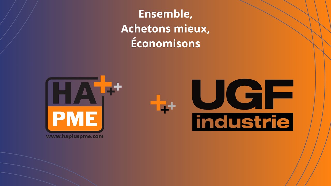 Ugf Riga UGF Industrie x HA PLUS PME : Un partenariat solide pour les industries ...