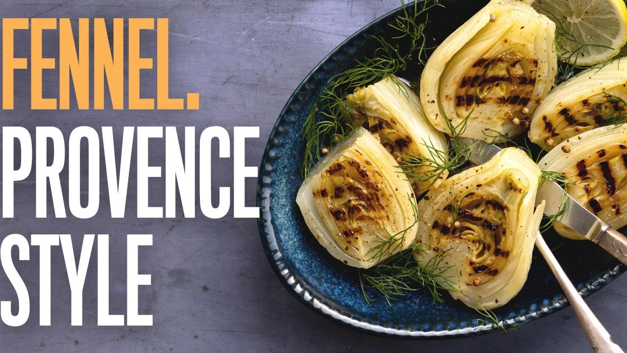 How to prepare, grill and cook fennel provence style   Tutorial