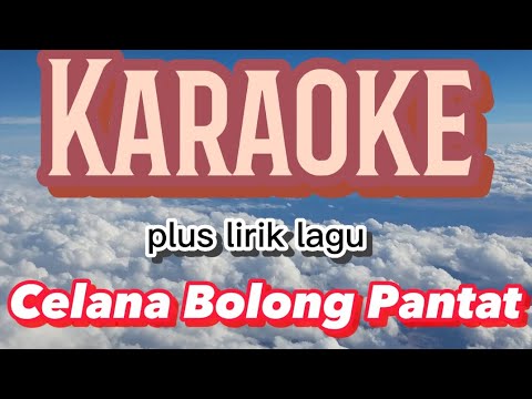 karaoke lagu celana bolong pantat by arky