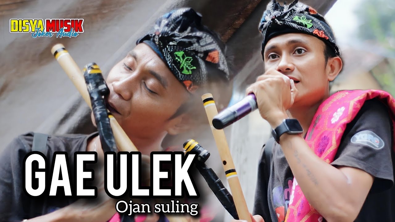 GAE ULEK LAGU SASAK VIRAL VERSI OJAN SULING DISYA MUSIK