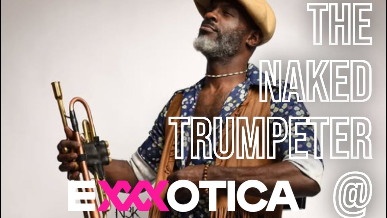The Naked Trumpeter @ Exxxotica NJ 2024 @nakedtrumpeter - YouTube