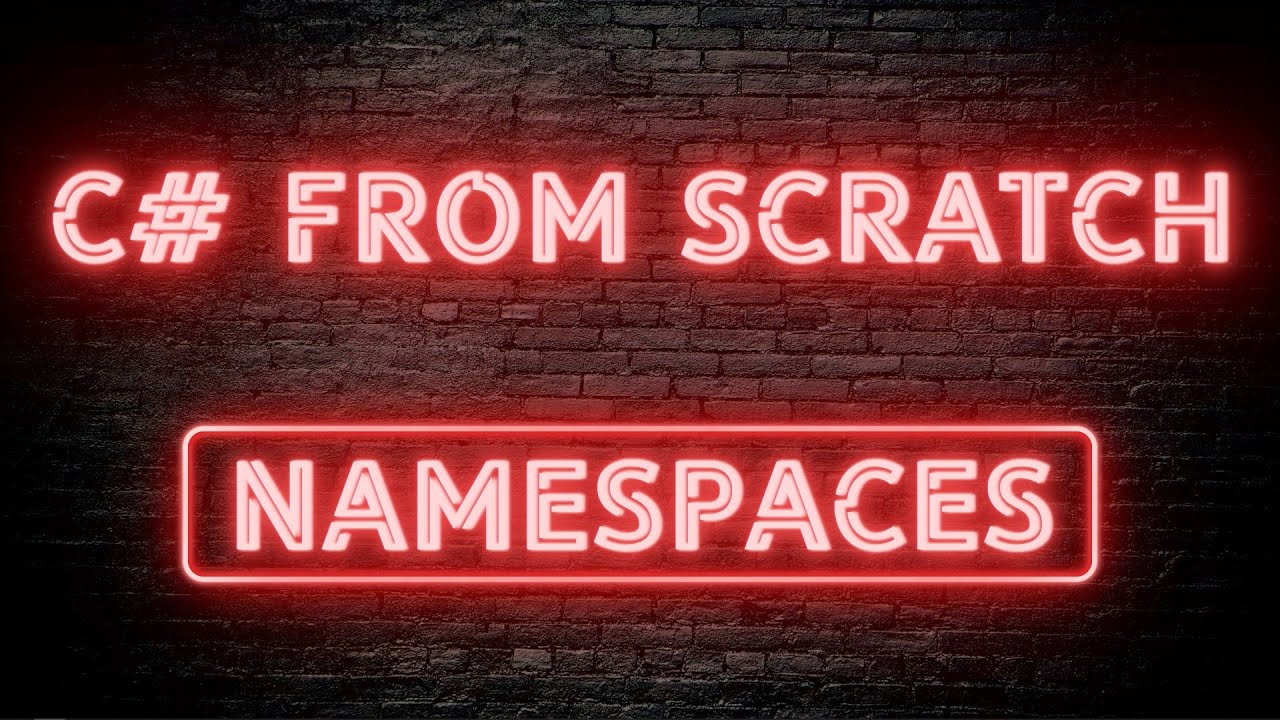 C# From Scratch - 02.17 Namespaces - YouTube