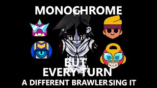 FNF  Monochrome but Every turn a Different Brawler sing it (FNF Brawl Stars cover)