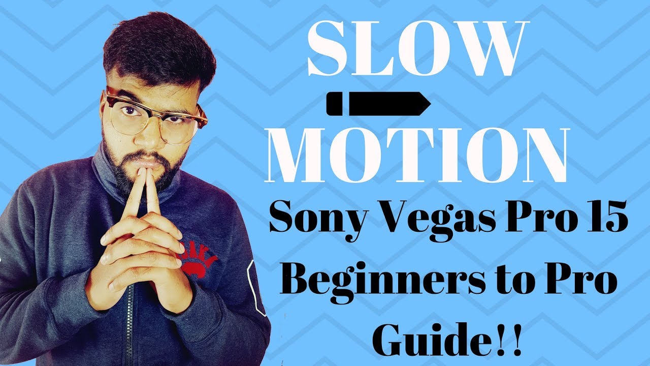 Sony Vegas Pro 15 Tutorial: How to do Slow Motion | Beginners To PRO Guide[Hindi #09]