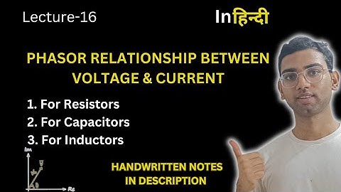 Phasor Relationship for Resistors, Inductors and Capacitors || Basic Electrical Engineering