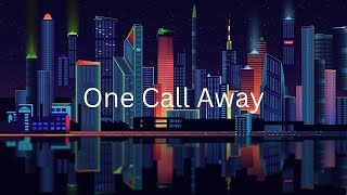 One call Away  lyric