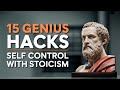 15 Genius Hacks to REVOLUTIONIZE Your Self Control with Stoicism