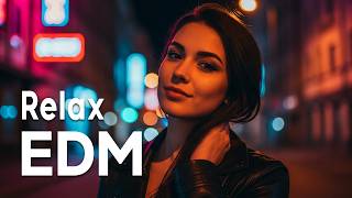 【EDM Relax 57】Epic Melodic EDM Festival Vibes | Party / Focus / Study / Relax Playlist