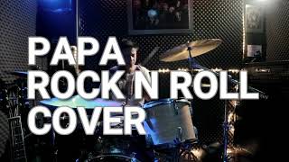 Papa Rock N Roll Drum Cover