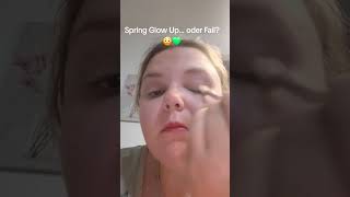 Spring Glow Up… oder Fail? 😳💚#makeuptutorial