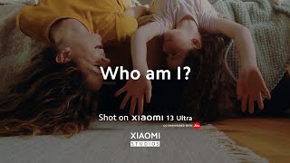 Who am I? | A Mother&#39;s Day Film by Xiaomi Studios | Xiaomi 13 Ultra