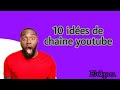 10 ides de chaine youtube
