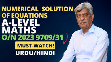 A-Level Math- NUMERICAL SOLUTION OF EQUATIONS 9709/31 O/N 2023 Q#8 Solution |Ultimate Guide (Part 8)
