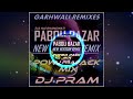 Pabou Bazar New Version Remix By DJ PRAM-Garhwali Songs Remixes Mp3 Song