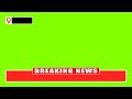 Breaking News Green Screen | Exclusive green screen frame | no copyright #free #greenscreen #news