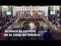 EN VIVO: Arranca la cumbre de la Celac en México