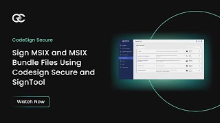 How to Sign MSIX and MSIX Bundle Files Using Codesign Secure and SignTool