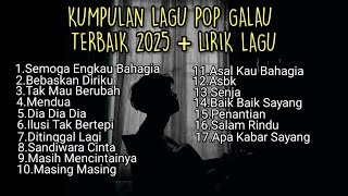 Download Lagu KUMPULAN LAGU POP GALAU TERBAIK 2025 + LIRIK LAGU || playlist lagu galau brutal 2025 MP3 Download Lagu KUMPULAN LAGU POP GALAU TERBAIK 2025 + LIRIK LAGU || playlist lagu galau brutal 2025 MP3