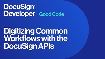 Digitizing Common Workflows with DocuSign APIs | Good Code Hackathon