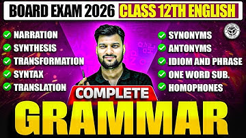 Class 12 English Grammar | Complete Preparation for Board Exam 2026 | Full Exam-Oriented Guide