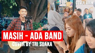 MASIH - ADA BAND (LIRIK) COVER BY TRI SUAKA - PENDOPO LAWAS