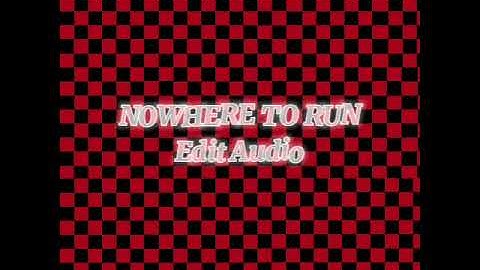 Thumbnail of NOWHERE TO RUN - Edit Audio. (read desc.)