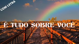 Video thumbnail of "É Tudo Sobre Você Letra Morada"