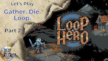 Gather. Die. Loop. - Let